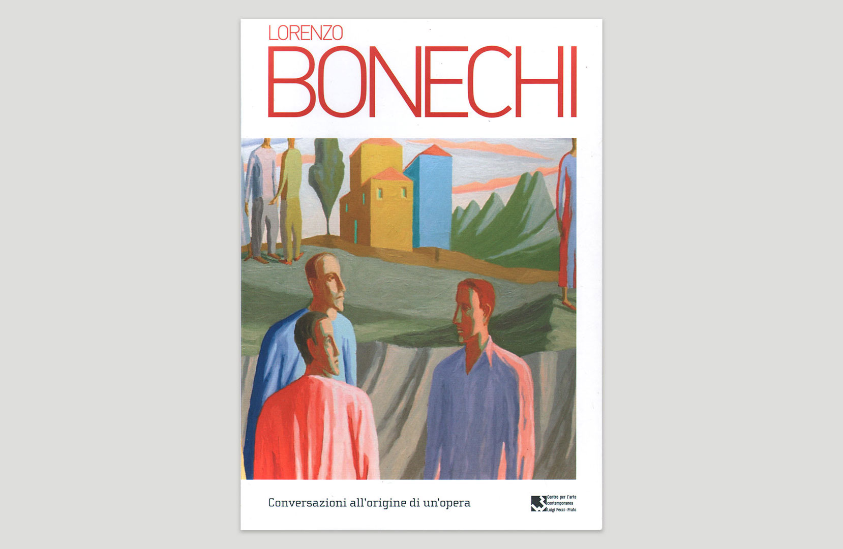 Lorenzo Bonechi. Conversazioni all’origine di un’opera, catalogo della mostra, a cura di Moreno Bucci, Annamaria Petrioli Tofani, Centro per l’Arte Contemporanea Luigi Pecci, Prato, 2009