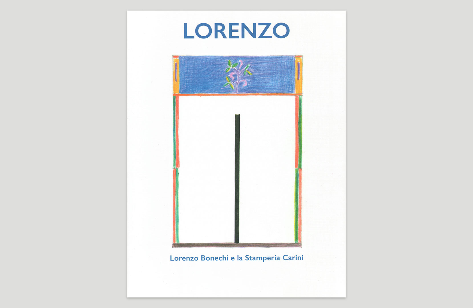 LORENZO. Lorenzo Bonechi e la Stamperia Carini, catalogo della mostra, a cura di Valerio Carini, Dino Carini, Giovanni Bonechi, con testi di Vito Mancuso e Antonella Mazza, Dino Carini, Gli Ori, Figline Valdarno – Pistoia, 2024