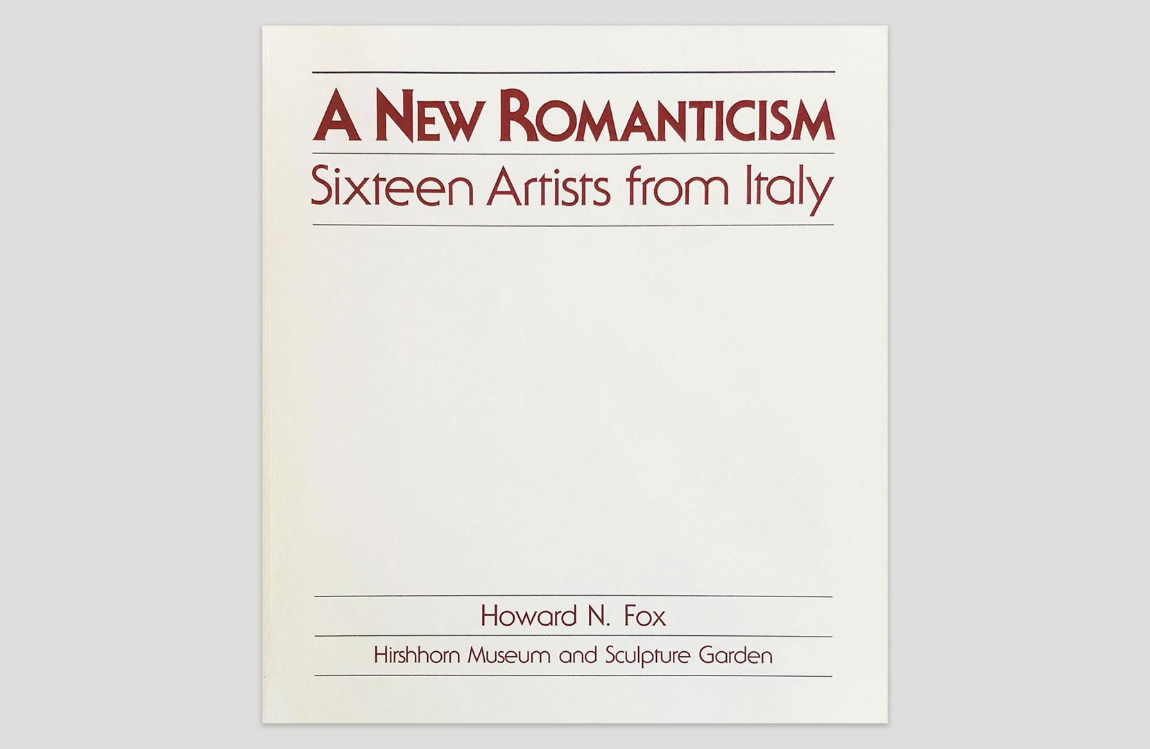 A New Romanticism – Sixteen Artists from Italy, catalogo della mostra, a cura di Howard N. Fox, con un saggio di Carl B. Strehlke, Smithsonian Institution Press, Washington D. C. – Akron, 1986, pp. 6-17; 18-27; 42-45